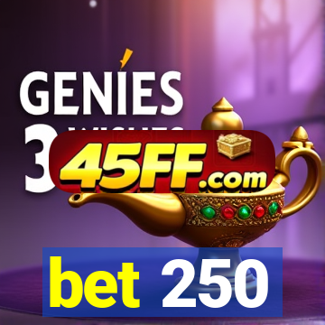 bet 250